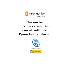El Ministerio de Economía y Competitividad (MINECO) ha otorgado a TECNOCIM el sello de PYME Innovadora