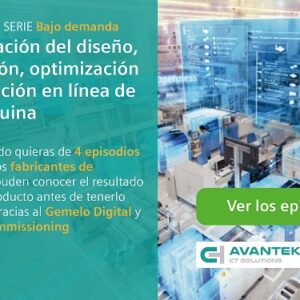 Avantek Soluciones PLM ofrece a los fabricantes de maquinaria su serie de webinars bajo demanda sobre Gemelo Digital y Virtual Commissioning