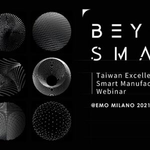 TAITRA organiza un webinar, con motivo de la celebración de EMO Milano, bajo el título: “Beyond Smart – Taiwan Excellence Smart Manufacturing”