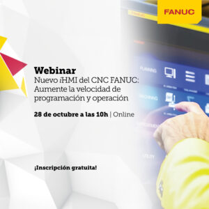 FANUC Iberia organiza webinar sobre el “Nuevo iHMI del CNC FANUC”